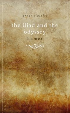 eBook: THE ILIAD and THE ODYSSEY (complete, unabridged, and in verse)