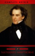 ebook: The Complete Works of Nathaniel Hawthorne: Novels, Short Stories, Poetry, Essays, Letters and Memoir