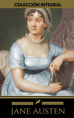 eBook: Colección integral de Jane Austen (Emma, Lady Susan, Mansfield Park, Orgullo y Prejuicio, Persuasión
