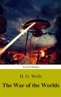 ebook: The War of the Worlds (Best Navigation, Active TOC) (A to Z Classics)