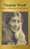 eBook: Virginia Woolf: The Complete Collection (Active TOC) (A to Z Classics)