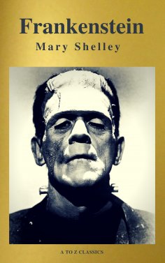 eBook: Frankenstein (A to Z Classics)