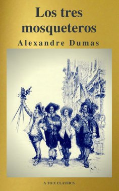 eBook: Los tres mosqueteros ( A to Z Classics )