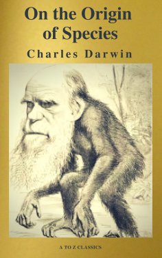 eBook: The Origin Of Species ( A to Z Classics )