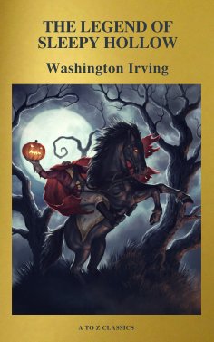 ebook: The Legend of Sleepy Hollow ( Active TOC, Free Audiobook) (A to Z Classics)