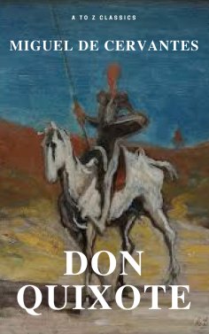 ebook: Don Quixote (Best Navigation, Free AudioBook) (A to Z Classics)