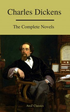 eBook: Charles Dickens  : The Complete Novels (A to Z Classics)