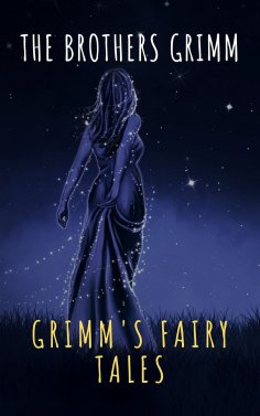 eBook: Grimm's Fairy Tales: Complete and Illustrated