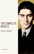 ebook: Franz Kafka: The Complete Novels