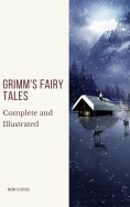 eBook: Grimm's Fairy Tales: Complete and Illustrated
