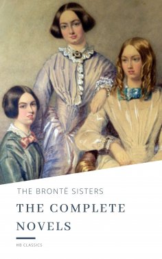 ebook: The Brontë Sisters: The Complete Novels