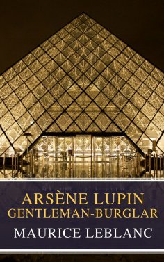 eBook: Arsène Lupin, gentleman-burglar ( Movie Tie-in)