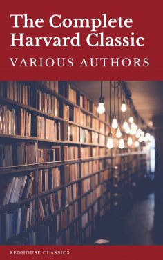 eBook: The Complete Harvard Classics 2021 Edition - ALL 71 Volumes