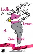 ebook: Lucille, Amours et Snow Patrol