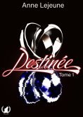 eBook: Destinée - Tome 1