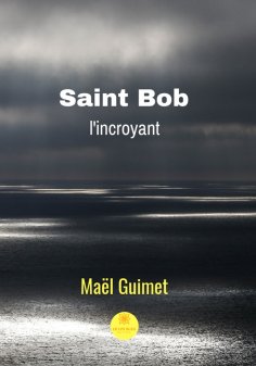 eBook: Saint Bob l'incroyant