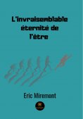 eBook: L’invraisemblable éternité de l’être