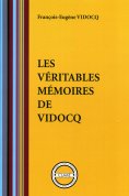 eBook: Les véritables mémoires de Vidocq (par Vidocq)