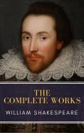 ebook: The Complete Works of William Shakespeare: Illustrated edition (37 plays, 160 sonnets and 5 Poetry B