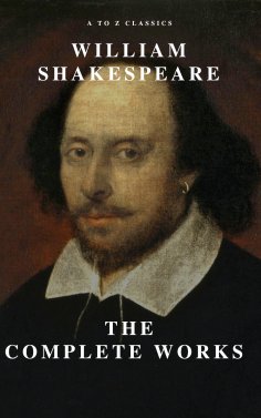 eBook: William Shakespeare: The Complete Works (Illustrated)