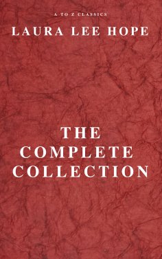 eBook: LAURA LEE HOPE: THE COMPLETE COLLECTION