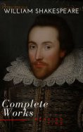 ebook: William Shakespeare: The Complete Works (Illustrated)