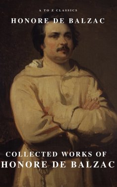 eBook: Collected Works of Honore de Balzac with the Complete Human Comedy