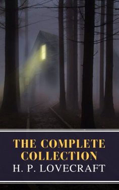 eBook: The Complete Collection of H. P. Lovecraft