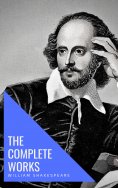eBook: William Shakespeare: The Complete Works (Illustrated)