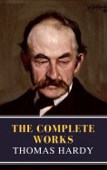 eBook: Thomas Hardy : The Complete Works (Illustrated)