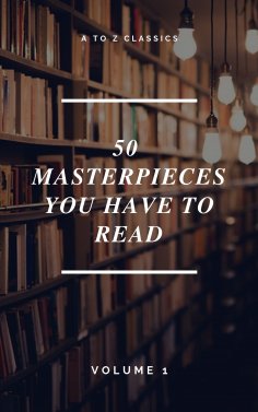 ebook: 50 Masterpieces you have to read ( A to Z Classics)