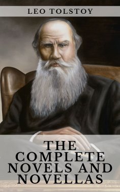 ebook: Leo Tolstoy: The Complete Novels and Novellas