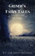 eBook: Grimm's Fairy Tales : Complete and Illustrated