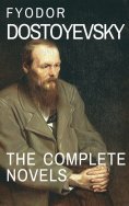 eBook: Fyodor Dostoyevsky: The Complete Novels