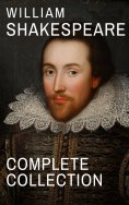 eBook: William Shakespeare : Complete Collection (37 plays, 160 sonnets and 5 Poetry...)