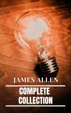 eBook: James Allen: Complete Collection