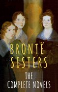 eBook: The Brontë Sisters: The Complete Novels