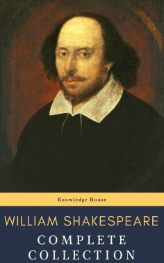 ebook: William Shakespeare : Complete Collection (37 plays, 160 sonnets and 5 Poetry...)