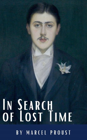 Classics HQ, Marcel Proust - In Search of Lost Time: A Profound 