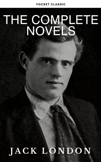 Jack London, Pocket Classic - Jack London: The Complete Novels - free ...