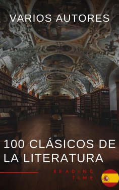 eBook: 100 Clásicos de la Literatura - La Colección Definitiva de Obras Maestras en Español para Lectores A