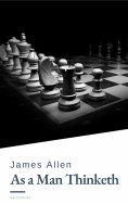 ebook: As a Man Thinketh by James Allen - Harness the Power of Your Thoughts to Transform Your Life and Ach