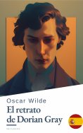 eBook: El Retrato de Dorian Gray de Oscar Wilde - Una Inquietante Novela de Belleza, Obsesión y Decadencia 