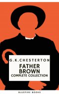 ebook: Father Brown (Complete Collection): 53 Murder Mysteries - The Definitive Edition of Classic Whodunit