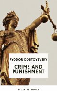 ebook: Crime and Punishment: Dostoevsky's Gripping Psychological Thriller and Profound Exploration of Guilt
