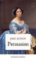 ebook: Persuasion: Jane Austen's Classic Tale of Second Chances - The Definitive eBook Edition