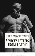 ebook: Seneca's Wisdom: Letters from a Stoic - The Essential Guide to Stoic Philosophy