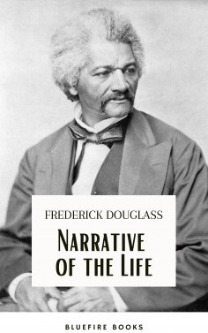 eBook: Frederick Douglass: A Slave's Journey to Freedom - The Gripping Narrative of His Life
