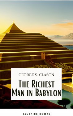 ebook: The Richest Man in Babylon: Unlocking the Secrets of Wealth and Financial Success