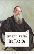 eBook: Leo Tolstoy: The Epic Library – Complete Novels and Novellas with Insightful Commentaries